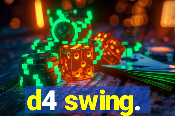 d4 swing.